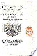 Raccolta di dissertazioni sulla Santa Scrittura. Tomo 1. [-6.] ..