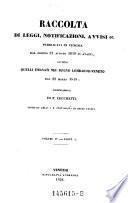 Raccolta di leggi, notificazioni, avvisi ec. pubblicati in Venezia dal giorno 24 Agosto 1849 in avanti; giuntivi quelli emanati nel regno Lombardo-Veneto dal 22 Marzo 1848