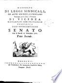 Raccolta di leggi sindicali, ed altri decreti, e proclami promulgati per la città, e teritorio di Vicenza, ristampati, etc
