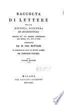 Raccolta di lettere sulla pittura, scultura ed architettura scritte da' più celebri personaggi dei secoli XV, XVI, e XVII