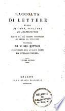 Raccolta di lettere sulla pittura, scultura ed architettura scritte da' più celebri personaggi dei secoli XV, XVI, e XVII