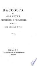Raccolta di operette filosofiche e filologiche scritte nel secolo XVIII