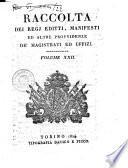 Raccolta di regi editti, proclami, manifesti ed altri provvedimenti de' magistrati ed uffizi. Volume primo [-30]