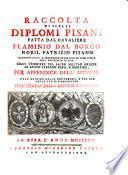 Raccolta di scelti diplomi Pisani ... per appendice dell istoria dell' origine della decadenza, e per uso delle sue dissertazioni sull' istoria della repubblica Pisana