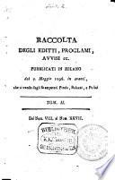 Raccolta di tutti gli avvisi, editti, e proclami pubblicati nella Lombardia ... tanto in nome della Repubblica Francese, quanto della Municipalita ... di Milano