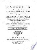 Raccolta di tutti i più rinomati scrittori dell' istoria generale del regno di Napoli