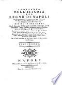 Raccolta di tutti i più rinomati scrittori dell'istoria generale del Regno di Napoli principiando dal tempo che queste provincie hanno preso forma di Regno ..