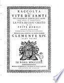 Raccolta di vite de' santi per ciaschedun giorno dell'anno alle quali si premettono la vita di Gesu' Cristo e le feste mobili ... Tomo primo [-secondo]