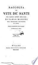 Raccolta di vite de' santi per ciascun giorno dell'anno di Carlo Massini della congregazione dell'oratorio di Roma