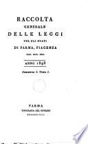 Raccolta generale delle leggi per gli stati di Parma, Piacenza ecc. ecc. ecc. anno 1848