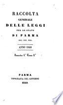 Raccolta generale delle leggi per gli stati di Parma, Piacenza ecc. ecc. ecc. anno 1848