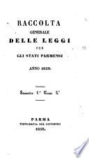 Raccolta generale delle leggi per gli stati di Parma, Piacenza, ecc. ecc. ecc