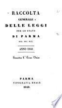 Raccolta generale delle leggi per gli stati di Parma, Piacenza, ecc. ecc. ecc