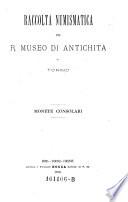 Raccolta numismatica del r. museo di antichita di Torino ; Monete consolari