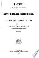 Raccolta per ordine cronologico di tutti gli atti, decreti, nomine ecc. del governo prov. della Repubblica veneta (di Venezia).