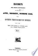 Raccolta per ordine cronologico di tutti gli atti, decreti, nomine ecc. del Governo provv. della Repubblica veneta