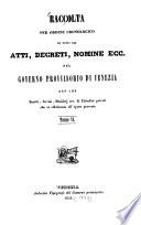 Raccolta per ordine cronologico di tutti gli atti, decreti, nomine ecc. del Governo provv. della Repubblica Veneta