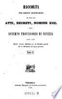 Raccolta per ordine cronologico di tutti gli atti, decreti, nomune ecc.del governo prov. della repubblica Veneta