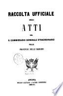 Raccolta ufficiale degli atti del R. Commissario generale straordinario nelle provincie delle Marche