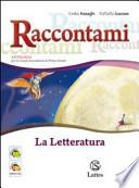 Raccontami. La letteratura. Per la Scuola media