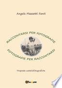 Raccontarsi per fotografie, fotografie per raccontarsi