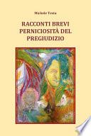 Racconti brevi - Perniciosità del pregiudizio