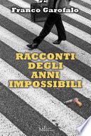 Racconti degli anni impossibili