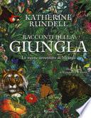 Racconti della giungla. Le nuove avventure di Mowgli