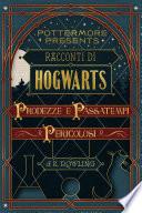 Racconti di Hogwarts: prodezze e passatempi pericolosi