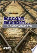 Racconti malandati... su binari interrotti