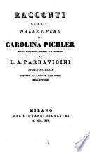 Racconti scelti dalle opere sue; primo volgarizzamento dal tedesco di L. A. Parravicini colle notizie intorno alla vita e le opere dell'autrice (e suo ritratto).