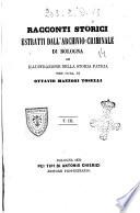 Racconti storici estratti dall'archivio criminale di Bologna ad illustrazione della storia patria per cura di Ottavio Mazzoni Toselli