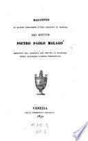 Racconto di alcune risecazioni d' osso eseguite in Ferrara dal dottor Pietro Paolo Malago. Ersratto dal Giornale per servire ai progressi della patologia e della terapeutica