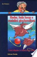 Radar, hula hoop e maialini giocherelloni. Come «Digerire» la chimica in 67 storie