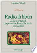 Radicali liberi. Come combatterli per prevenire l'invecchiamento e le malattie