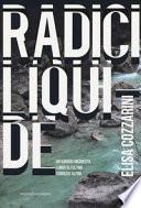 Radici liquide. Un viaggio-inchiesta lungo gli ultimi torrenti alpini