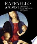 Raffaello a Rimini. Il ritorno della Madonna Diotallevi. Catalogo della mostra (Rimini, 17 ottobre 2020-10 gennaio 2021). Ediz. italiana e inglese