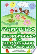 Raffaello il Serpentello e il Diavoletto Senza Cervello (Ebook Illustrato per Bambini)