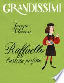 Raffaello. L'artista perfetto