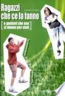 Ragazzi che ce la fanno (e genitori che non si danno per vinti). Le sorprendenti risorse degli adolescenti