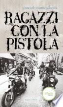 RAGAZZI CON LA PISTOLA