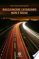 Raggiungere Catanzaro non è facile