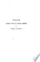 Ragguagli sulla vita e sulle opere di Marin Sanuto detto il Juriore Veneto patrizio e Cronista pregevolissimo del secoli XV., XVI.