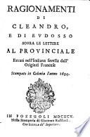 Ragionamenti di Cleandro, e di Eudosso sovra le lettere al provinciale, recati nell' italiana favella dall' original francese, stampato in Colonia l'anno 1694