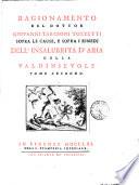 Ragionamento del dottor Giovanni Targioni Tozzetti sopra le cause, e sopra i rimedj dell'insalubrità d'aria della Valdinievole tomo primo [- secondo]