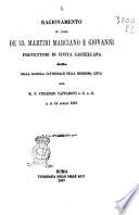 Ragionamento in lode de' ss. martiri Marciano e Giovanni protettori di Civita Castellana detto nella basilica cattedrale della medesima città dal r.p. Vincenzo Capparoni d.c.d.g. il dì 14 aprile 1867