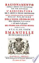 Ragionamento sopra i mezzi piu necessarj per far rifiorire l'agricoltura ... colla relazione dell'erba Orobanche detta volgarmente Succiamele e del modo di estirparla di Pier-Antonio Micheli