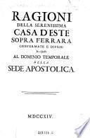 Ragioni della serenissima casa d'Este sopra Ferrara confermate e difese in risposta al dominio temporale della sede apostolica