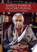 Raimon Panikkar. Un uomo plurale