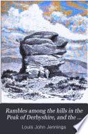 Rambles Among the Hills in the Peak of Derbyshire, and the South Downs